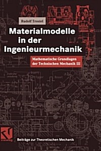 Mathematische Grundlagen Der Technischen Mechanik III Materialmodelle in Der Ingenieurmechanik (Paperback)