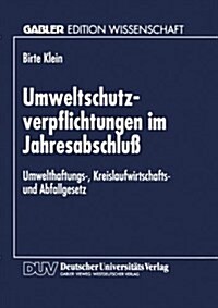 Umweltschutzverpflichtungen Im Jahresabschlu? Umwelthaftungs-, Kreislaufwirtschafts- Und Abfallgesetz (Paperback, 1998)