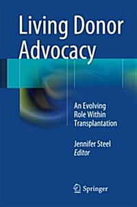 Living Donor Advocacy: An Evolving Role Within Transplantation (Paperback, 2014)