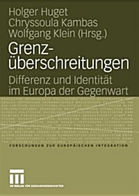 Grenz?erschreitungen: Differenz Und Identit? Im Europa Der Gegenwart (Paperback, 2005)