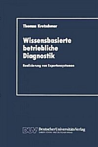 Wissensbasierte Betriebliche Diagnostik: Realisierung Von Expertensystemen (Paperback, 1990)