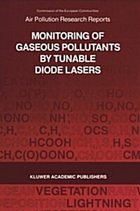 Monitoring of Gaseous Pollutants by Tunable Diode Lasers: Proceedings of the International Symposium Held in Freiburg, Germany, 17-18 October 1991 Org (Paperback, Softcover Repri)