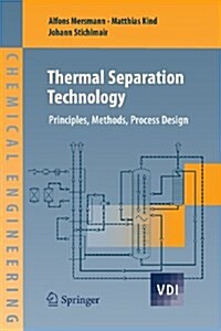 Thermal Separation Technology: Principles, Methods, Process Design (Paperback, 2011)