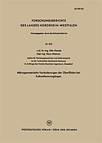 Mikrogeometrische Veranderungen Der Oberflache Bei Kaltumformvorgangen (Paperback, 1960 ed.)