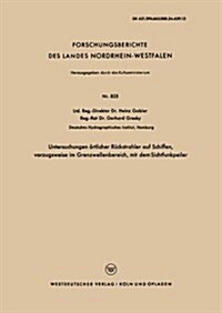 Untersuchungen OErtlicher Ruckstrahler Auf Schiffen, Vorzugsweise Im Grenzwellenbereich, Mit Dem Sichtfunkpeiler (Paperback, 1960 ed.)