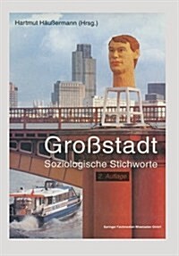 Grossstadt : Soziologische Stichworte (Paperback, 2nd 2. Aufl. 2000. Softcover Reprint of the Origin)