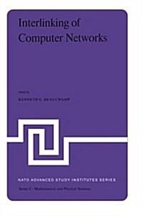 Interlinking of Computer Networks: Proceedings of the NATO Advanced Study Institute Held at Bonas, France, August 28 - September 8, 1978 (Paperback, Softcover Repri)