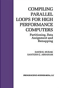 Compiling Parallel Loops for High Performance Computers: Partitioning, Data Assignment and Remapping (Paperback, Softcover Repri)