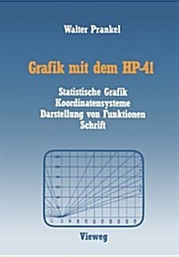 Grafik Mit Dem HP-41: Statistische Grafik Koordinatensysteme Darstellung Von Funktionen Schrift (Paperback, 1987)
