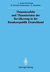 Thiaminzufuhr Und Thiaminstatus Der Bev?kerung in Der Bundesrepublik Deutschland (Paperback)