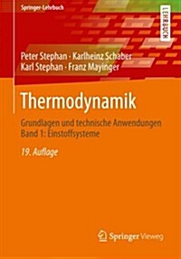 Thermodynamik: Grundlagen Und Technische Anwendungen Band 1: Einstoffsysteme (Paperback, 19, 19., Erganzte A)