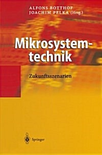 Mikrosystemtechnik: Zukunftsszenarien (Paperback, Softcover Repri)