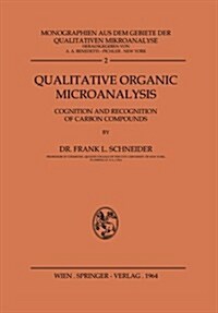 Qualitative Organic Microanalysis: Cognition and Recognition of Carbon Compounds (Paperback, Softcover Repri)