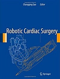 Robotic Cardiac Surgery (Hardcover, 2014)