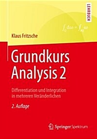 Grundkurs Analysis 2: Differentiation Und Integration in Mehreren Ver?derlichen (Paperback, 2, 2., Uberarbeite)