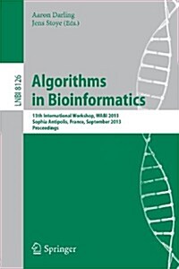 Algorithms in Bioinformatics: 13th International Workshop, Wabi 2013, Sophia Antipolis, France, September 2-4, 2013. Proceedings (Paperback, 2013)