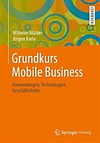 Grundkurs Mobilfunk Und Mobile Business: Anwendungen, Technologien, Gesch?tsfelder (Paperback, 1. Aufl. 2021)