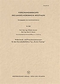 Widerstands- Und Propulsionsmessungen Fur Den Normalselbstfahrer Typ gustav Koenigs (Paperback, 1960 ed.)