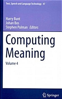 Computing Meaning: Volume 4 (Hardcover, 2014)