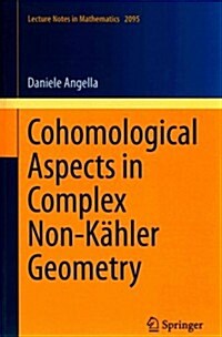 Cohomological Aspects in Complex Non-K?ler Geometry (Paperback, 2014)