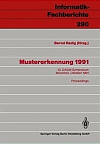 Mustererkennung 1991: 13. Dagm-Symposium M?chen, 9.-11. Oktober 1991 (Paperback)