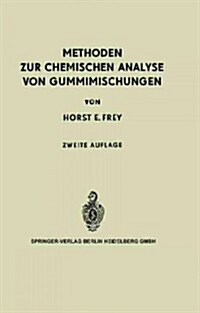 Methoden Zur Chemischen Analyse Von Gummimischungen (Paperback, 2, 2. Aufl. 1960.)