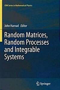 Random Matrices, Random Processes and Integrable Systems (Paperback, 2011)