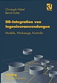 Datenbank-Integration Von Ingenieuranwendungen: Modelle, Werkzeuge, Kontrolle (Paperback, 1993)