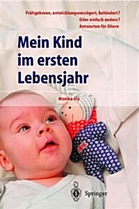Mein Kind Im Ersten Lebensjahr: Fr?geboren, Entwicklungsverz?ert, Behindert? Oder Einfach Anders? Antworten F? Eltern (Paperback, 2, 2. Aufl.)