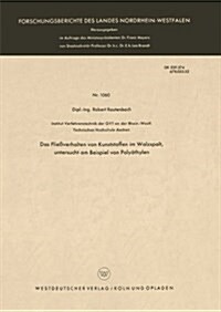 Das Fliessverhalten Von Kunststoffen Im Walzspalt, Untersucht Am Beispiel Von Polyathylen (Paperback, 1961 ed.)