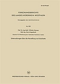 Untersuchungen UEber Die Herstellung Von Erzbriketts (Paperback, 1961 ed.)