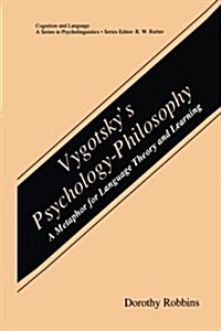 Vygotskys Psychology-Philosophy: A Metaphor for Language Theory and Learning (Paperback, Softcover Repri)