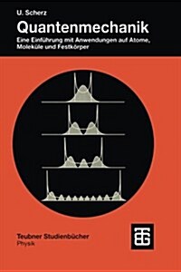 Quantenmechanik: Eine Einf?rung Mit Anwendungen Auf Atome, Molek?e Und Festk?per (Paperback, 1999)