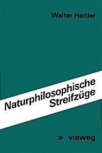 Naturphilosophische Streifz?e: Vortr?e Und Aufs?ze (Paperback, Softcover Repri)