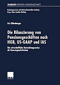 Die Bilanzierung Von Pensionsgeschaften Nach Hgb, Us-GAAP Und IAS : Die Wirtschaftliche Betrachtungsweise ALS Konvergenzkriterium (Paperback, 2000 ed.)