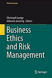 Business Ethics and Risk Management (Hardcover)