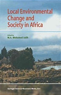 Local Environmental Change and Society in Africa (Paperback, Softcover Repri)