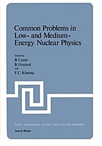 Common Problems in Low- And Medium-Energy Nuclear Physics (Paperback, Softcover Repri)