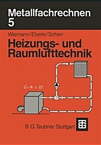 Metallfachrechnen 5: Heizungs- Und Raumlufttechnik (Paperback, 1990)
