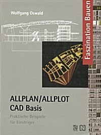 Allplan/Allplot Cad-Basis: Praktische Beispiele F? Einsteiger (Paperback, Softcover Repri)