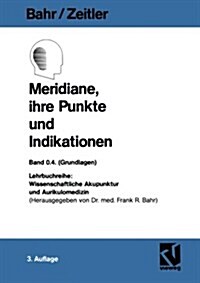 Meridiane, Ihre Punkte Und Indikationen (Paperback, 3, 3.Aufl. 1991)