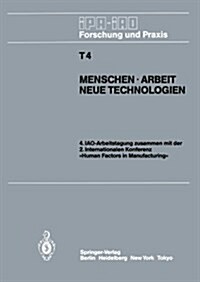 Menschen - Arbeit Neue Technologien: Iao-Arbeitstagung 11.-13. Juni 1985 in Stuttgart (Paperback)