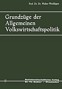 Grundzuge Der Allgemeinen Volkswirtschaftspolitik (Paperback, Softcover Reprint of the Original 1st 1966 ed.)
