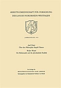 UEber Den Philosophie-Begriff Platons. Die Mathematik Und Die Physikalische Realitat (Paperback, 1955 ed.)