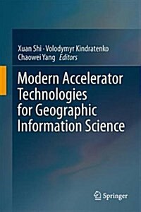 Modern Accelerator Technologies for Geographic Information Science (Hardcover, 2013)