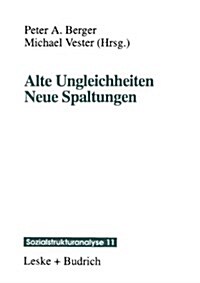Alte Ungleichheiten Neue Spaltungen (Paperback)