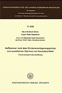 Me?ammer Nach Dem Kleinionenanlagerungsprinzip Zum Quantitativen Nachweis Von Aerosolpartikeln Theorie Und Praktische Ausf?rung (Paperback, 1973)