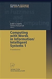 Computing with Words in Information/Intelligent Systems 1: Foundations (Paperback, Softcover Repri)