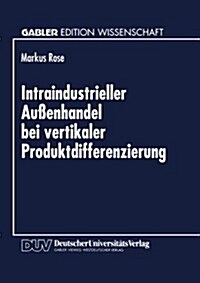 Intraindustrieller Au?nhandel Bei Vertikaler Produktdifferenzierung (Paperback, 1997)