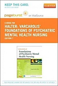 Varcarolis Foundations of Psychiatric Mental Health Nursing Pageburst E-book on Vitalsource Retail Access Card (Pass Code, 7th)